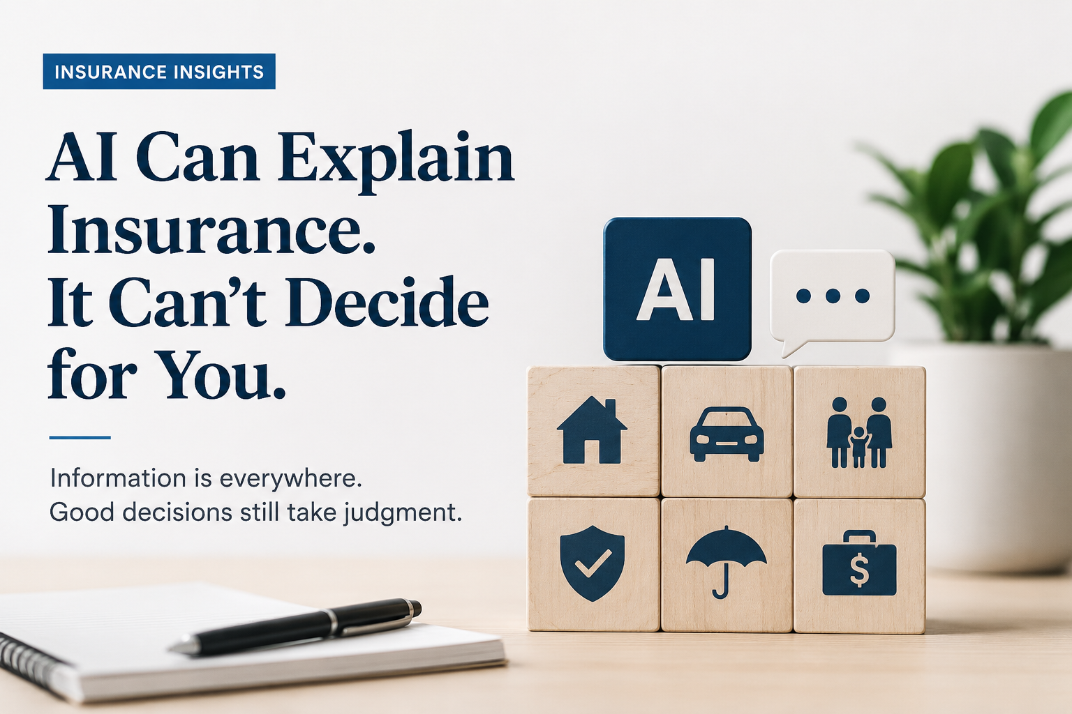 AI Can Explain Insurance. It Can’t Decide for You.